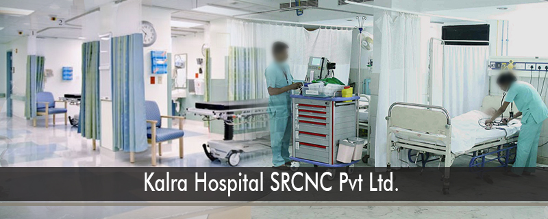 Kalra Hospital SRCNC  Pvt Ltd. 